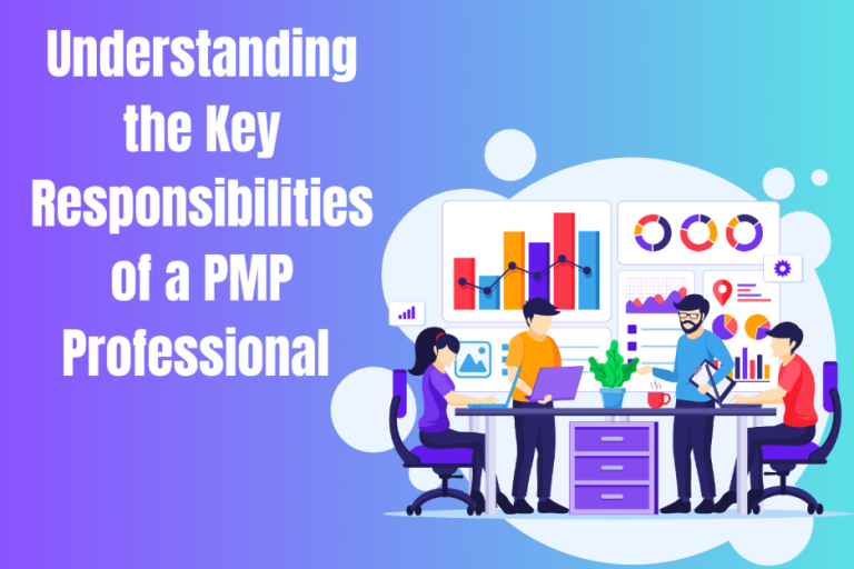 Understanding the Key Responsibilities of a PMP Professional